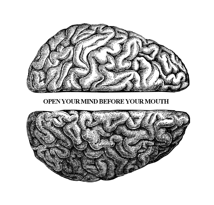 Engraved brain split around the words Open your mind before your mouth